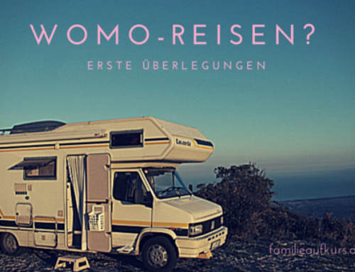 Ein Jahr Womo-Reisen – Du willst das auch?! – Überlegungen zum Start