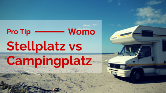 Stellplatz vs Campingplatz