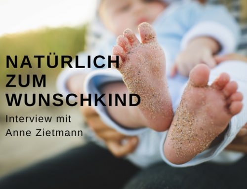 Natürlich zum Wunschkind – Interview mit Anne Zietmann