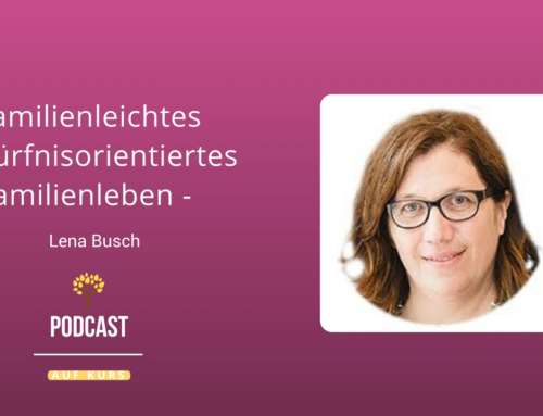 #014 – Lena Busch – Familienleichtes bedürfnisorientiertes Familienleben